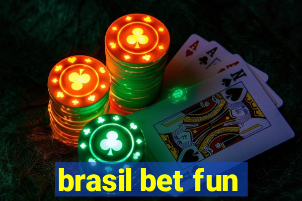 brasil bet fun